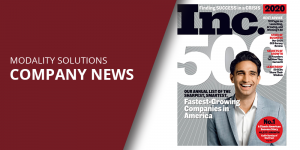 Modality Solutions Makes Inc. 5000 List of America’s Fastest-Growing Companies 2nd Consecutive Year