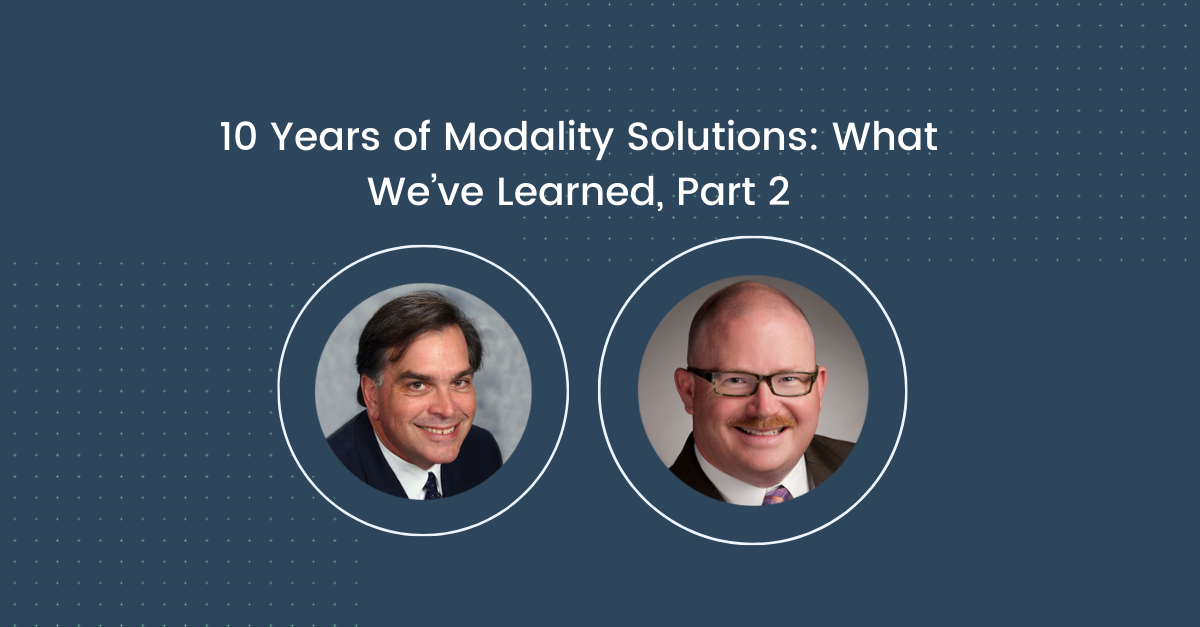 10 Years of Modality Solutions: What We’ve Learned, Part 2
