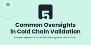 5 Common Oversights in Cold Chain Validation