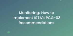 Monitoring: How to Implement ISTA’s PCG-03 Recommendations