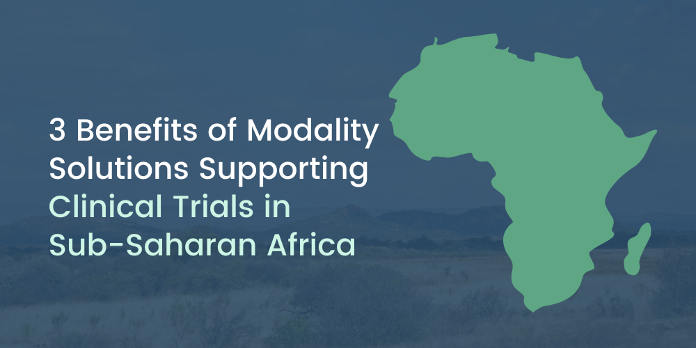 3 Benefits of Modality Solutions Supporting Clinical Trials in Sub-Saharan Africa