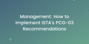 Management: How to Implement ISTA’s PCG-03 Recommendations