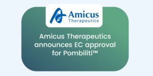 Amicus Therapeutics announces EC approval for Pombiliti™