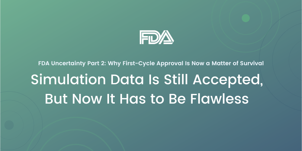 Simulation Data Is Still Accepted—But Now It Has to Be Flawless