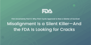 Misalignment Is a Silent Killer—And the FDA Is Looking for Cracks
