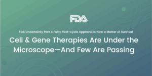 Cell & Gene Therapies Are Under the Microscope—And Few Are Passing
